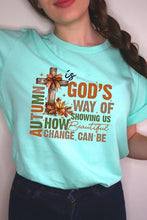 Load image into Gallery viewer, Autumn Is God&#39;s Way Graphic Tee
