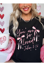 Load image into Gallery viewer, Pink Bow You Are So Loved Graphic Tee
