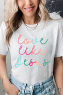 Colorful Love Like Jesus Graphic Tee