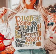 Load image into Gallery viewer, I Will Praise Him in Every Season Tee, Floral
