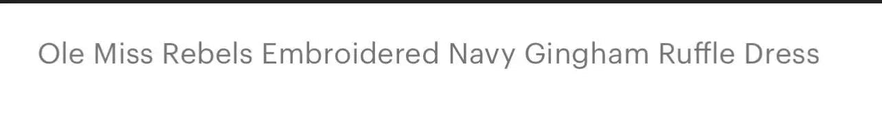 Ole Miss Rebel Ruffle Dress - Embroidered Navy Gingham Size 6 - Abbies Place